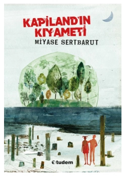 Kapilandın Kıyameti Miyase Sertbarut Tudem