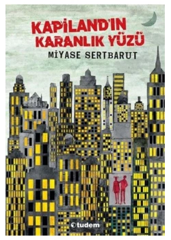 Kapilandın Karanlık Yüzü  Miyase Sertbarut  Tudem