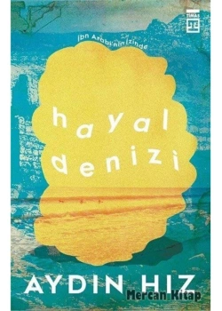 Hayal Denizi.Aydın Hız Timaş