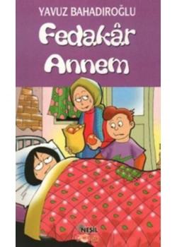 Fedakar Annem / Y.Bahadıroğlu Nesil Yay.
