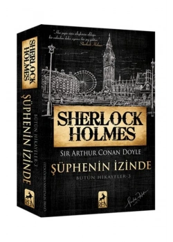 Bütün Hikayeler 3 Şüphenin İzinde S. Holmes Renkitap