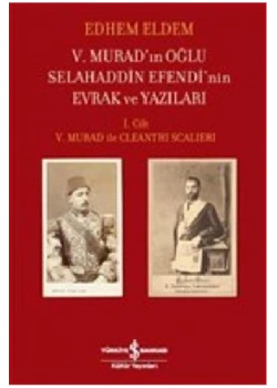 5.Muradın Oğlu Selahaddin Efendinin Evrak Ve Yazıları1.Cilt  İş Bankası