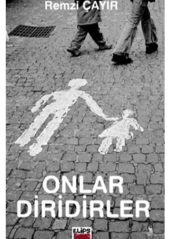 Onlar Diridirler - Remzi Çayır   Elips Yayınları