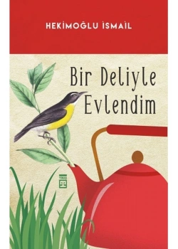 Bir Deliyle Evlendim  Hekimoğlu İsmail- Timaş