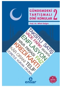 Gündemdeki Tartışmalı Dini Konular 2 Nihat Dalgın Ensar