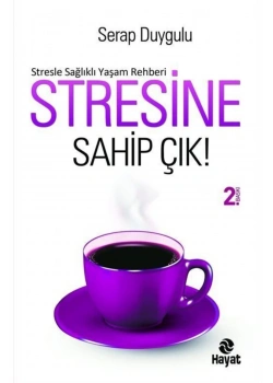 Stresine Sahip Çık    Serap Duygulu      Hayat
