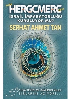 Hergcmerc İsrail İmparatorluğu Kuruluyor Mu?  S. Ahmet Tan   Şira