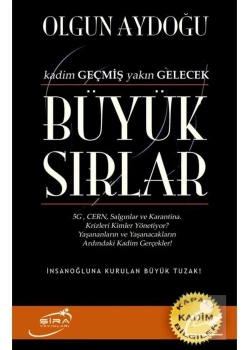 Büyük Sırlar Kadim Geçmiş Yakın Gelecek Olgun Aydoğdu Şira Yayın