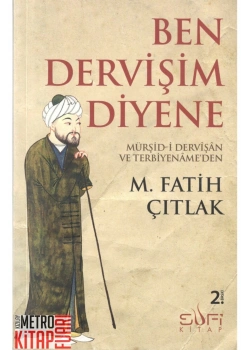 Ben Dervişim Diyene. M.Fatik Çıtlak  Sufi Kitap