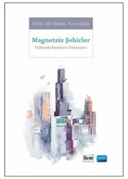 Magnetsiz Şehirler - TürkiyeDe Kentlerin Dönüşümü