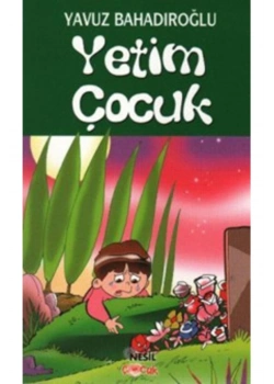 Yetim Çocuk / Y.Bahadıroğlu Nesil Yay.