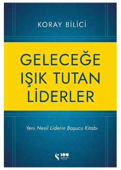 Geleceğe Işık Tutan Liderler        Koray Bilici    Doğan