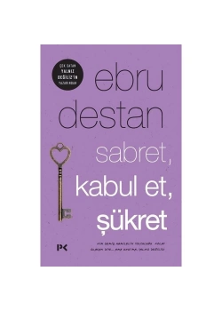 Sabret Kabul Et Şükret Ebru Destan Profil