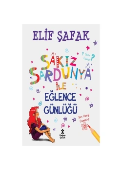 Sakız Sardunya İle Eğlence Günlüğü     Elif Şafak     Doğan Egmont