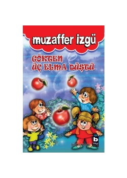 Gökten Üç Elma Düştü / Muzaffer İzgü  Bilgi Yayın