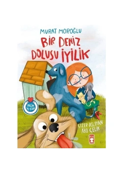 Bir Deniz Dolusu İyilik   Murat Moroğlu  1-2.Sınıf    Timaş Çocuk