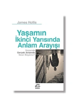 Yaşamın İkinci Yarısında Anlam Arayışı  James Hollis  İletişim
