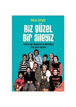 Biz Güzel Bir Aileyiz Hakan Güngör