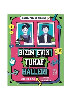 Çocuktan Al Bilgiyi Bizim Evin Tuhaf Halleri Seniz Baş Genç Timaş