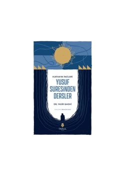 Kuranın İncileri Yusuf Suresinden Dersler  Yasir Qadhi  Tahlil