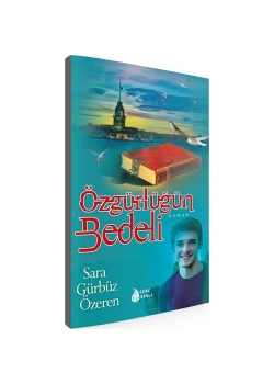 Özgürlüğün Bedeli Sara Gürbüz Özeren  Damlayayın