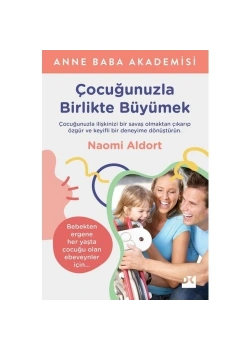 Çocuğunuzla Birlikte Büyümek  Noomi Aldort  Doğan