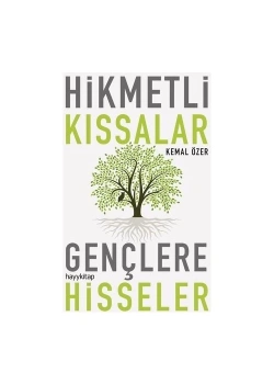 Hikmetli Kıssalar Gençlere Hisseler  Kemal Özer  Hayykitap