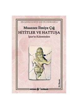 Hititler Ve Hattuşa  Muazzez İlmiye Çığ