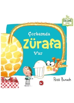 Çorbamda Zürafa Var Organik Kitap Ross Burach Beyaz Balina