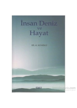 İnsan Deniz Ve Hayat   Bilal Kemikli  Kitabevi