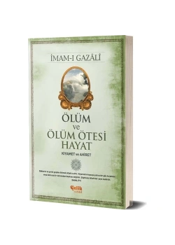 Ölüm Ve Ölüm Ötesi Hayat İmamı Gazali Çelik Yayın