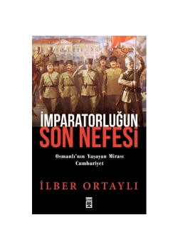 İmparatorluğun Son Nefesi - İlber Ortaylı - Timaş