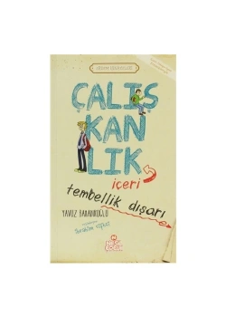 Erdem Hikayeleri - Çalışkanlık İçeri Tembellik Dışarı  Y.Bahadıroğlu Nesil