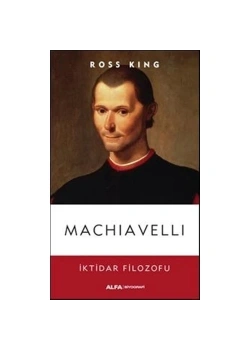 Machiavelli İkti̇Dar Fi̇Lozofu / R.King Alfa