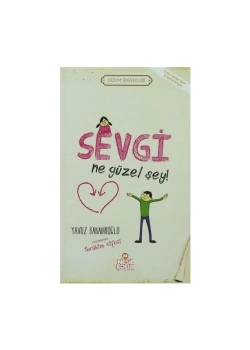 Erdem Hikayeleri    Sevgi Ne Güzel Şey      Yavuz Bahadıroğlu   Nesil