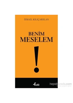 Benim Meselem. Ismail Kiliçarslan Profil