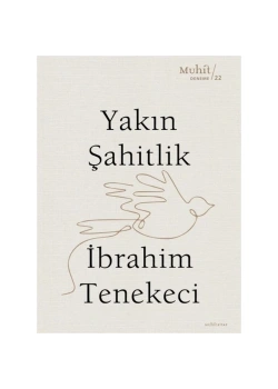 Yakın Şahitlik İbrahim Tenekeci Muhit Kitap