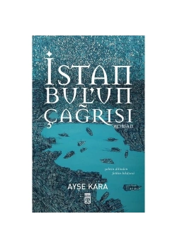 İstanbulun Çağrısı Ayşe Kara Timaş