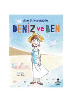Deniz Ve Ben. Ahu G.Karagülle   D Egmont
