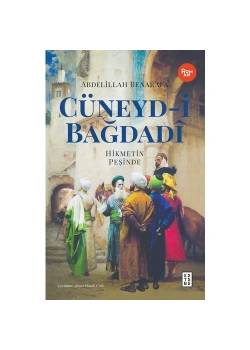 Cüneydi Bağdadi Hikmetin Peşinde-Roman-Abdelillah Benarafa Ketebe Yayın