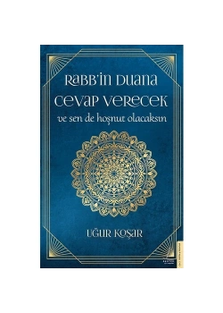 Rabbin Duana Cevap Verecek Ve Sen Hoşnut Olacaksın  Uğur Koşar  Destek Yayın