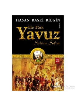 Yavuz Sultan Selim  Hasan Basri Bilgin Hayat Yayınları
