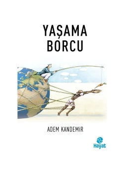 Yaşama Borcu   Adem Kandemir   Hayat
