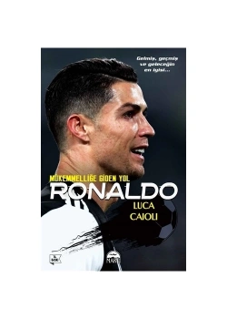 Mükemmeliğe Giden Yol Ronaldo Luca Caıolı  Martı Yayın