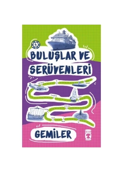 Buluşlar Ve Serüvenleri  Gemiler  Timaş Çocuk