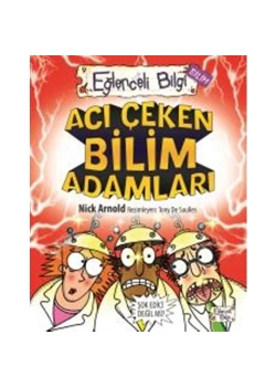 Acı Çeken Bilim Adamları    Eğlenceli Bilgi  Yarışma Kitabı