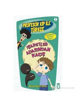 Profesör Kip İle Türkçe   İşaretler Adasından Kaçış   Timaş Çocuk