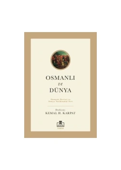 Osmanlı Ve Dünya  Kemal Karpat  Timaş