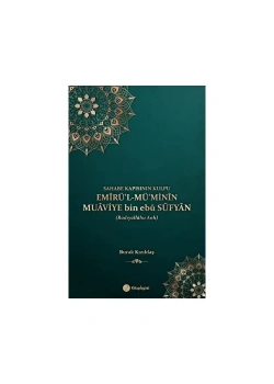 Sahabe Kapısının Kulpu Emirül Müminin Muaviye Bin Ebu Süfyan   Kitap Kalbi