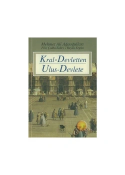 Kral-Devletten Ulus-Devlete  Mehmet Ali Ağaoğulları  İmge Yayın